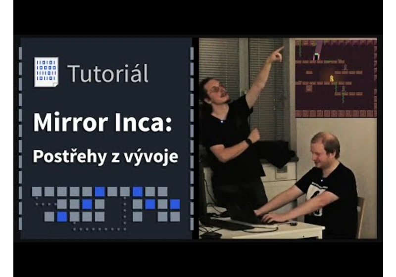 Honza & Marek - postřehy z vývoje hry Mirror Inca