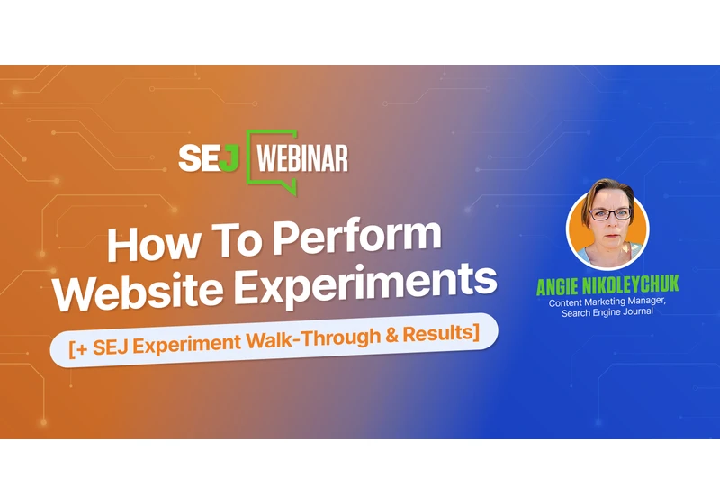 How To Perform Website Experiments [+ SEJ Experiment Walk-Through & Results] via @sejournal, @Juxtacognition