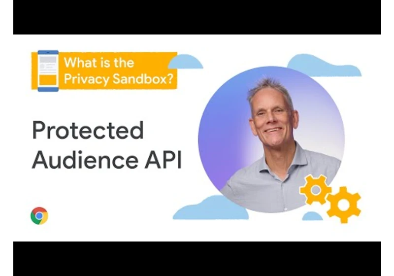 What is the Protected Audience API?