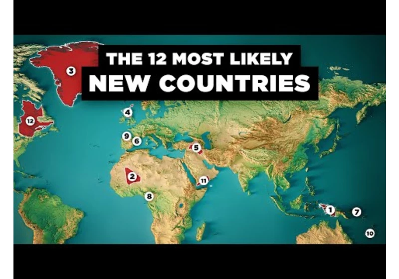 The 12 New Countries That Might Exist Soon
