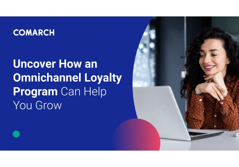 Omnichannel loyalty: Crafting a seamless customer experience by Comarch