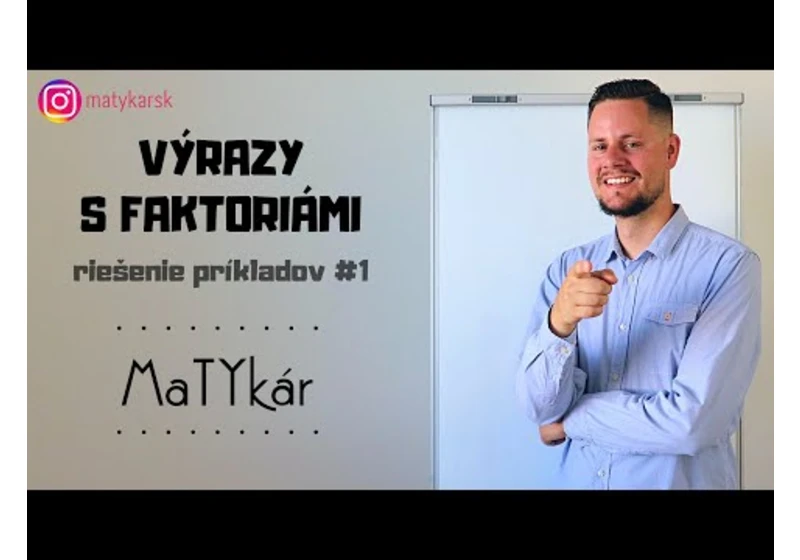 VÝRAZY S FAKTORIÁLMI - príklady #1