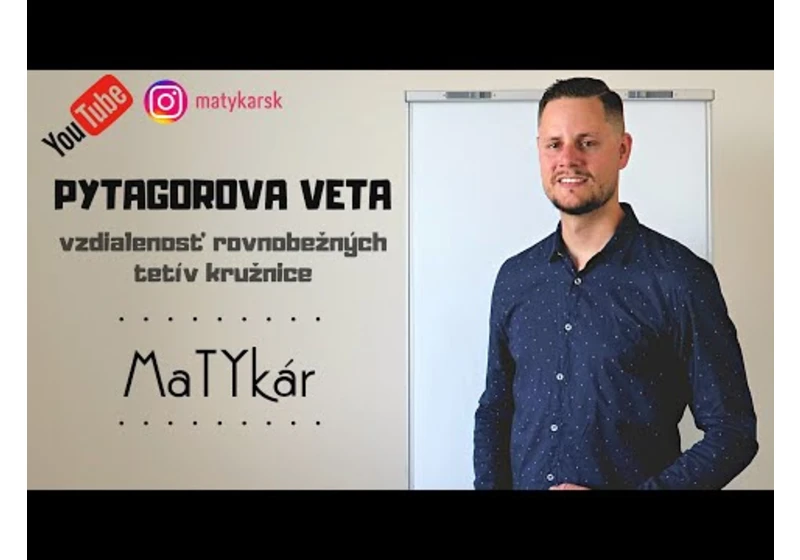 PYTAGOROVA VETA - vzdialenosť rovnobežných tetív kružnice