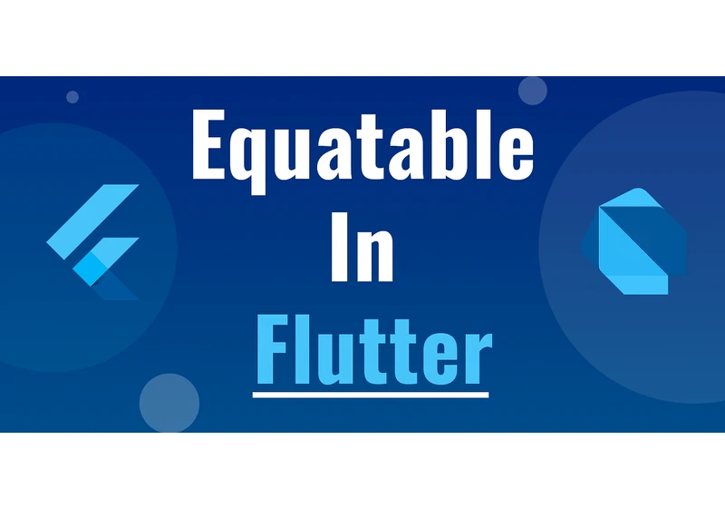 #3 My Learnings: Equality in Flutter/Dart