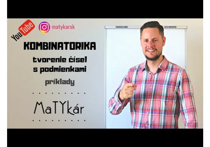 KOMBINATORIKA - tvorenie čísel s podmienkami