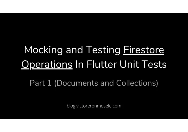 Mocking and Testing Firestore Operations | Part 1 (Documents and Collections)