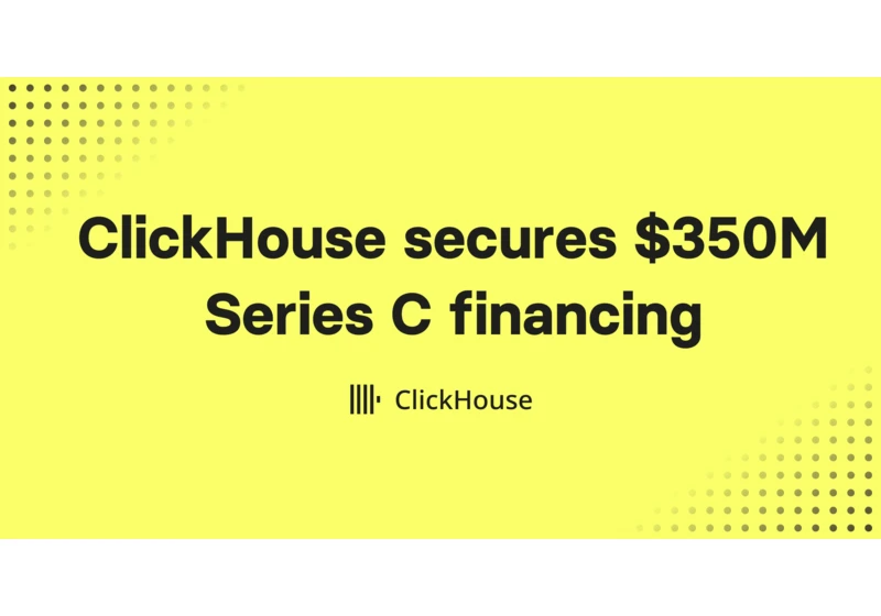 ClickHouse raises $350M Series C