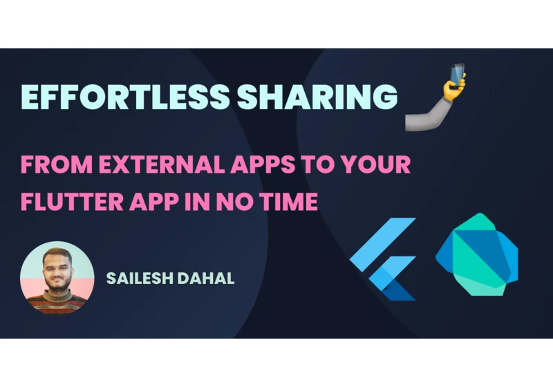 🤳 Effortless Sharing: From external apps to your Flutter app in no time