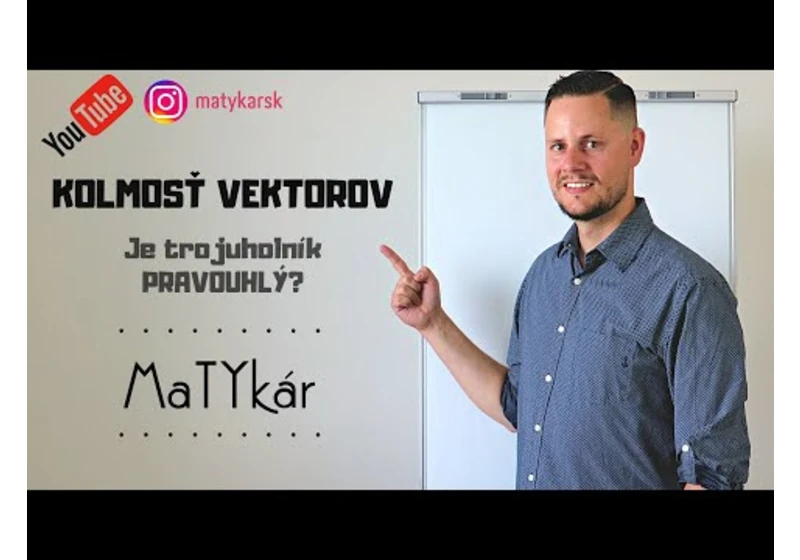KOLMOSŤ VEKTOROV - je trojuholník PRAVOUHLÝ?