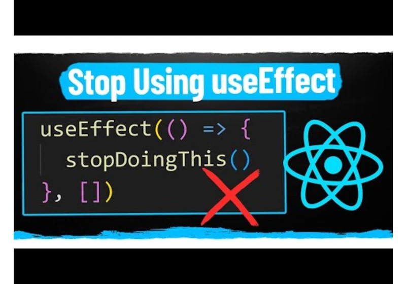 Why I Don’t Use useEffect