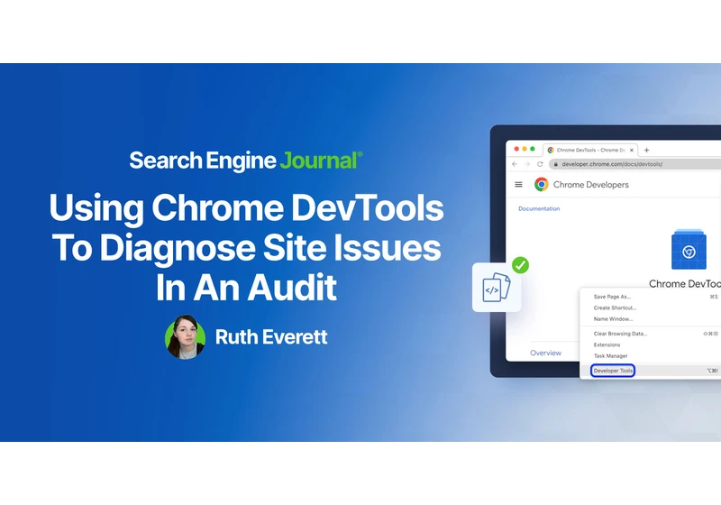 Using Chrome DevTools To Diagnose Site Issues In An Audit via @sejournal, @rvtheverett