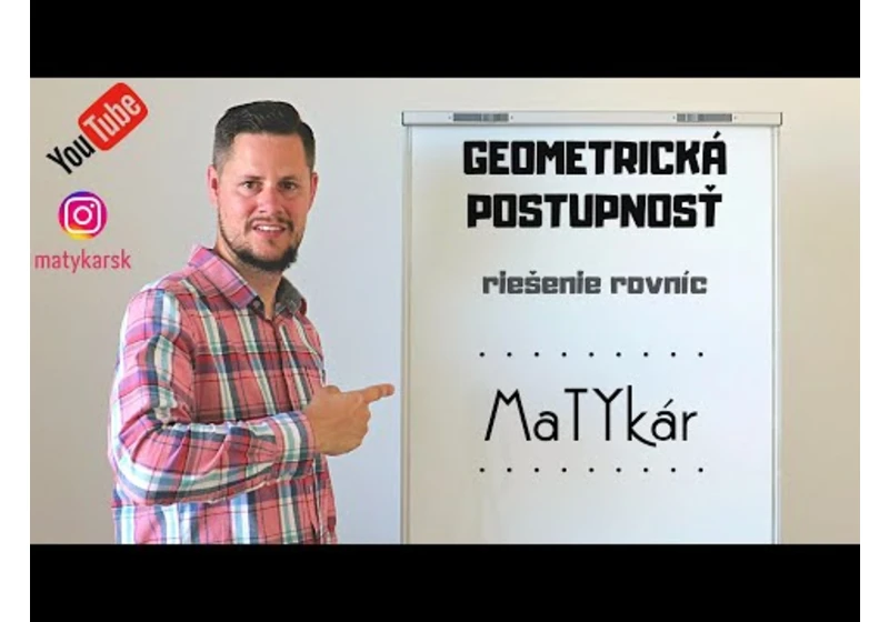 GEOMETRICKÁ POSTUPNOSŤ - riešenie rovníc