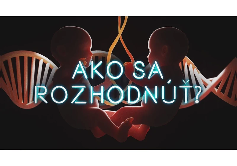 ÚPRAVA GENÓMU: Vieme sa SPRÁVNE rozhodnúť?