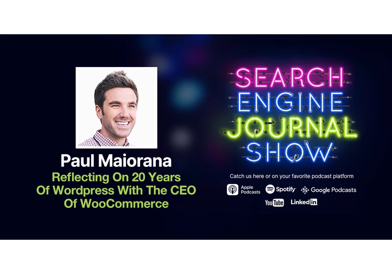 Reflecting On 20 Years Of WordPress With The CEO of WooCommerce - Ep. 317 via @sejournal, @lorenbaker