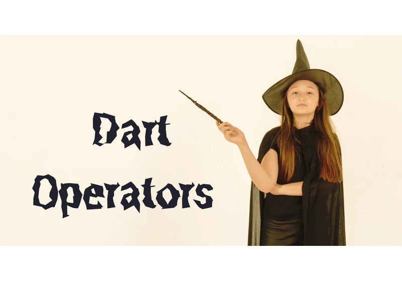 Unlocking the Magic of Dart Operators in Flutter: Abracadabra! ✨🎩
