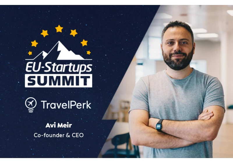 TravelPerk founder and CEO Avi Meir will speak at our EU-Startups Summit on May 12-13 in Barcelona