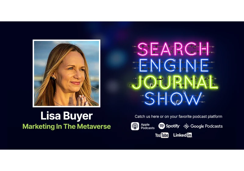 Marketing In The Metaverse - Ep. 267 via @sejournal, @lorenbaker