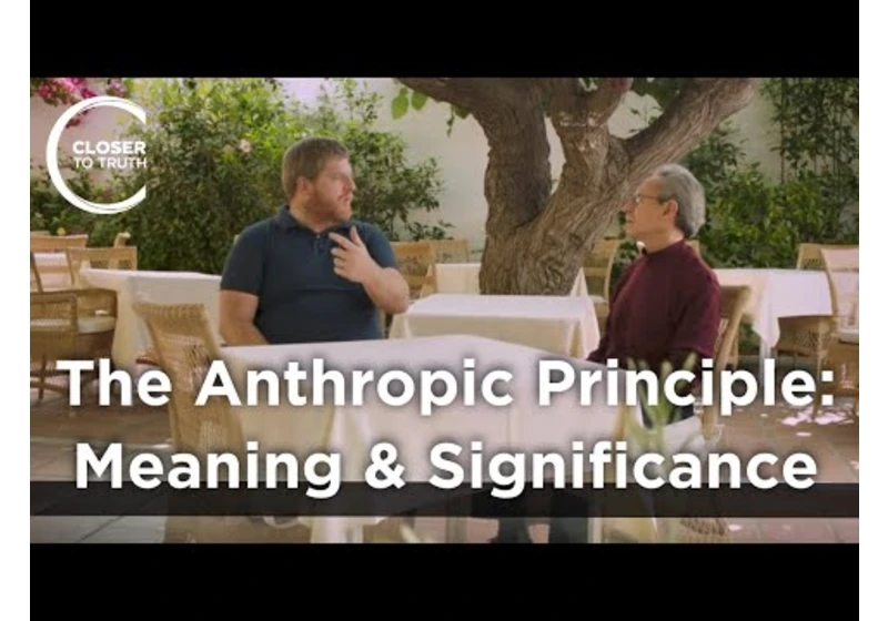 Luke Barnes - The Anthropic Principle: Meaning & Significance