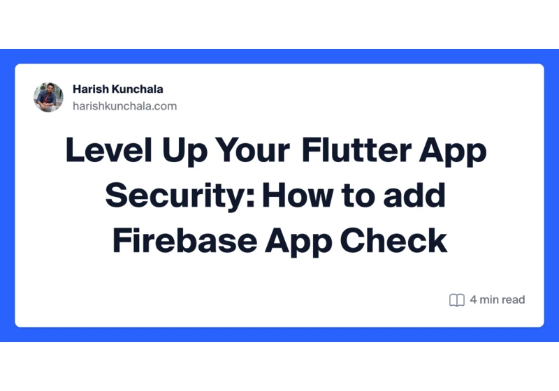Level Up Your Flutter App Security: How to add Firebase App Check