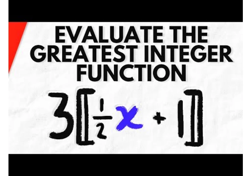 Evaluate the Greatest Integer Function | Precalculus Exercises