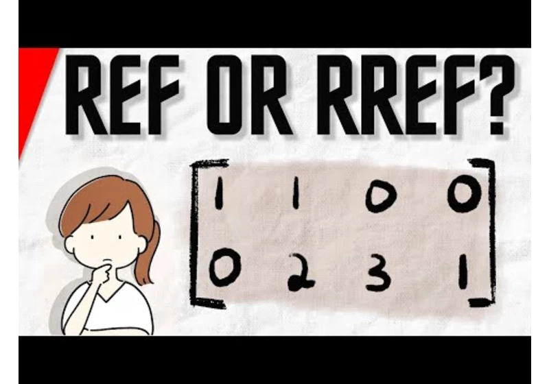 Row Echelon or Reduced Row Echelon? | Linear Algebra Exercises