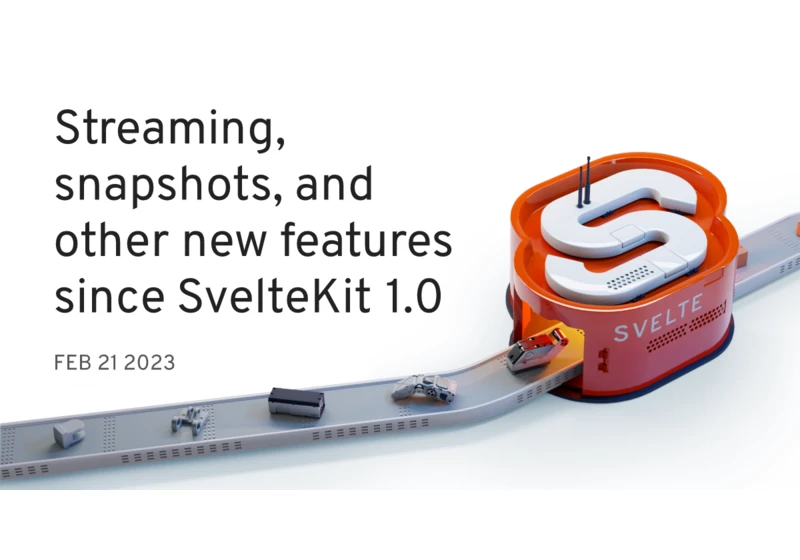 Streaming, snapshots, and other new features since SvelteKit 1.0