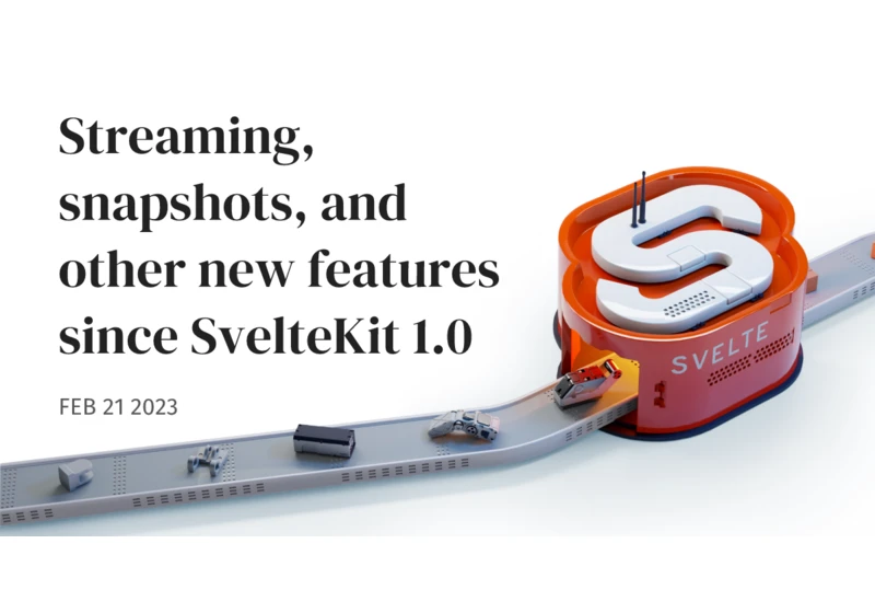 Streaming, snapshots, and other new features since SvelteKit 1.0