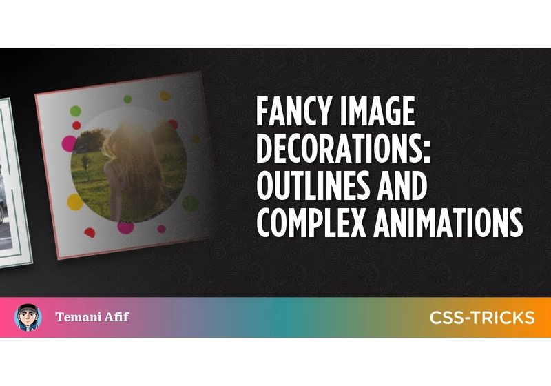 Fancy Image Decorations: Outlines and Complex Animations