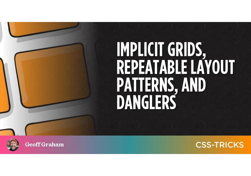 Implicit Grids, Repeatable Layout Patterns, and Danglers