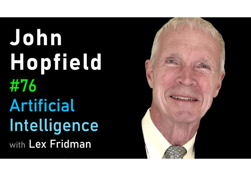 #76 – John Hopfield: Physics View of the Mind and Neurobiology