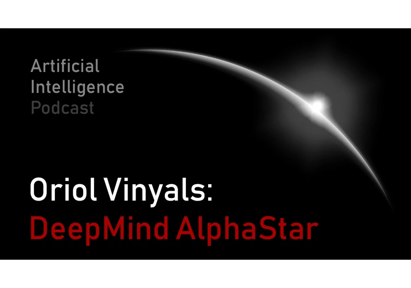 Oriol Vinyals: DeepMind AlphaStar, StarCraft, Language, and Sequences