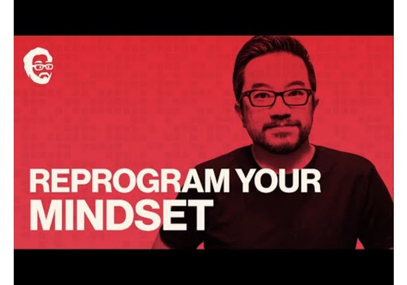 Reprogram Your Mindset