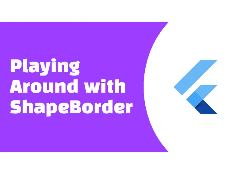 Playing Around with ShapeBorder