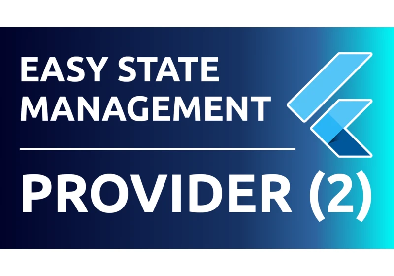 Flutter State Management made easy with provider 2: Provider as a Dependency Injection framework and MultiProvider