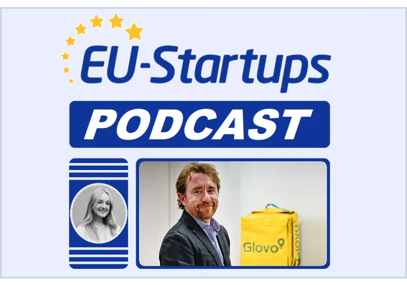 EU-Startups Podcast | Episode 25: Interview with Glovo Co-founder Sacha Michaud