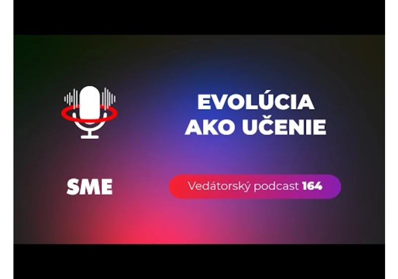 Vedátorský podcast 164 – Evolúcia ako učenie