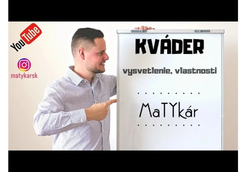 KVÁDER - vysvetlenie, vlastnosti