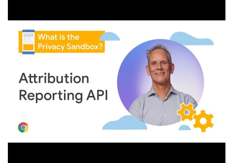 What is the Attribution Reporting API?