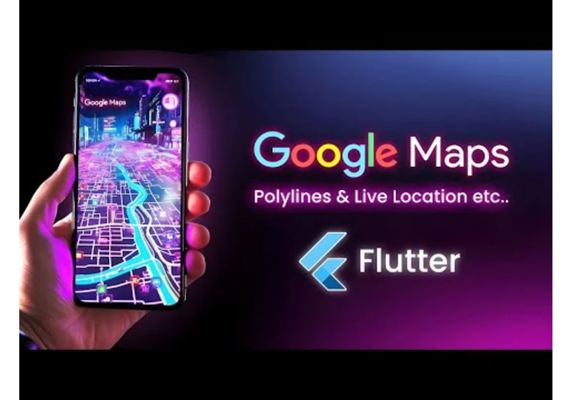 Flutter Google Maps: Markers, Polylines, & Live Location Tracking