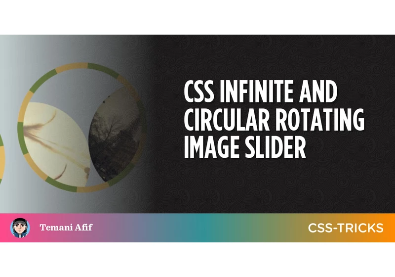 CSS Infinite and Circular Rotating Image Slider