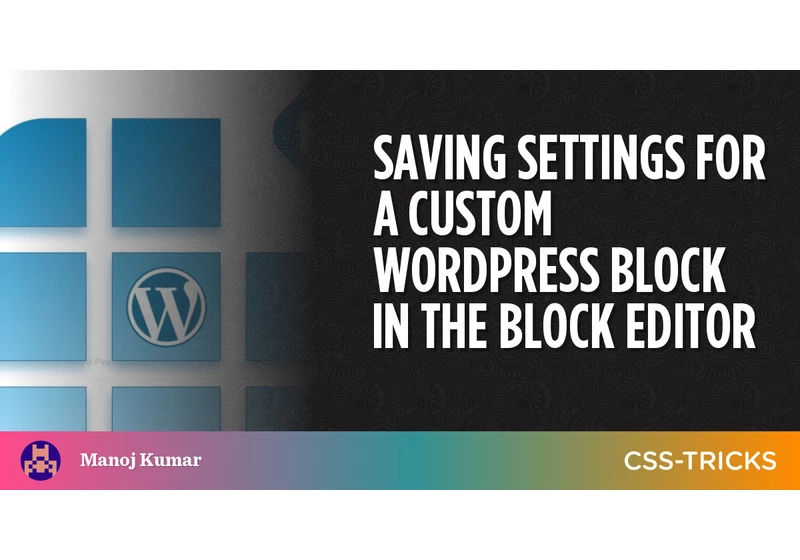 Saving Settings for a Custom WordPress Block in the Block Editor