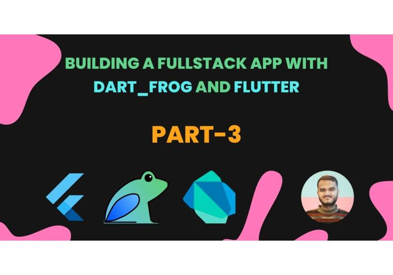 🚀 Building a Fullstack App with dart_frog and Flutter in a Monorepo - Part 3