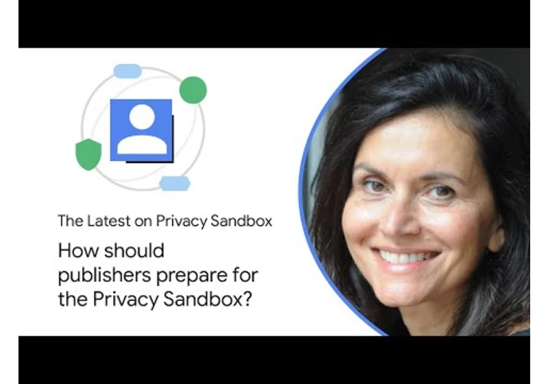 How should publishers prepare for the Privacy Sandbox?